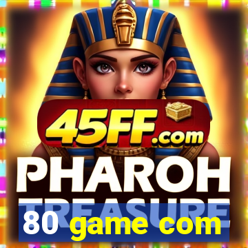 80 game com